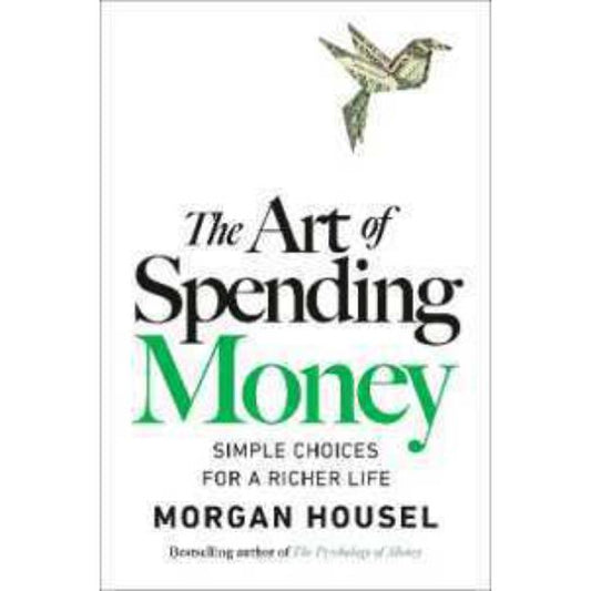 The Art of Spending Money by Housel, Morgan - 9798217048601