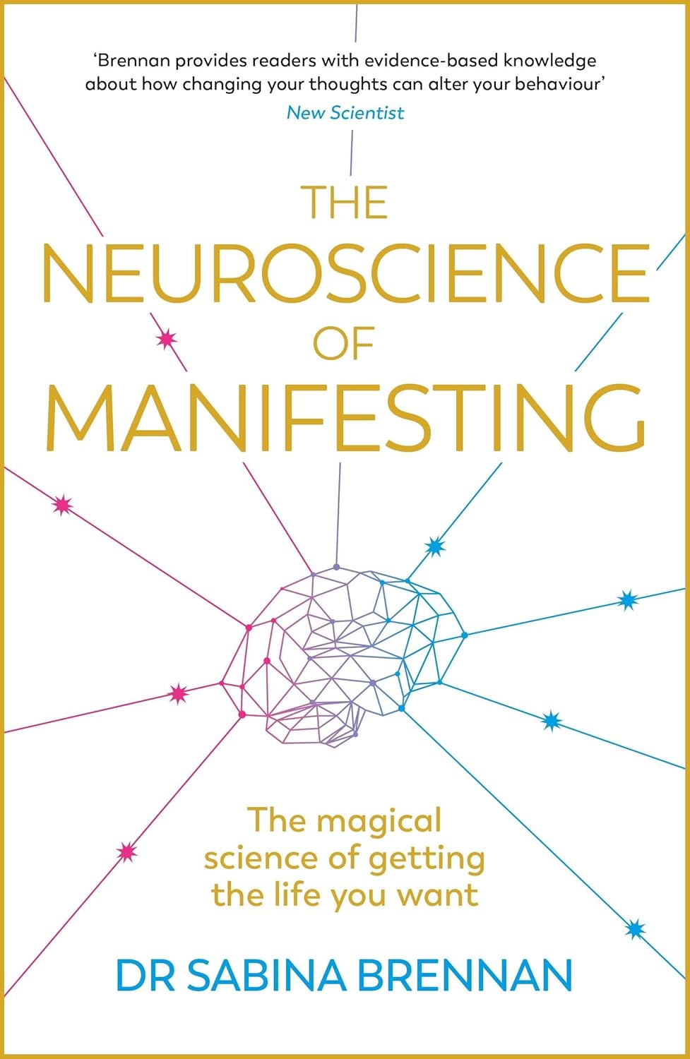 The Neuroscience of Manifesting by Sabina Brennan - 9781398716261