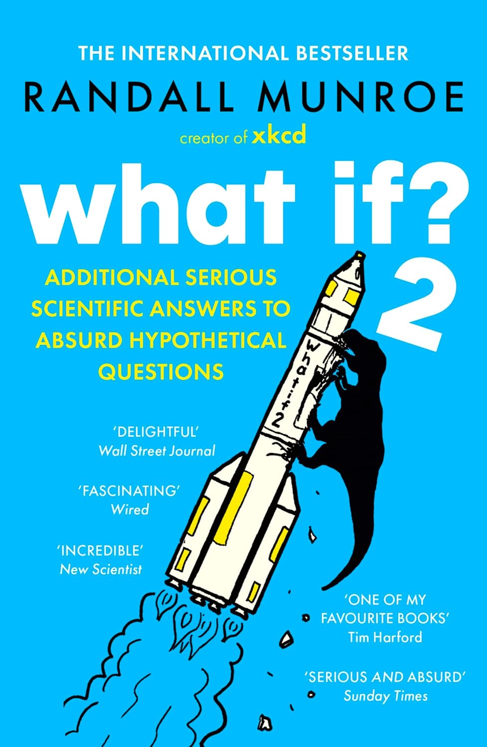 What If? 2: Additional Serious Scientific Answers to Absurd Hypothetical Questions by Randall Munroe - 9781399811149