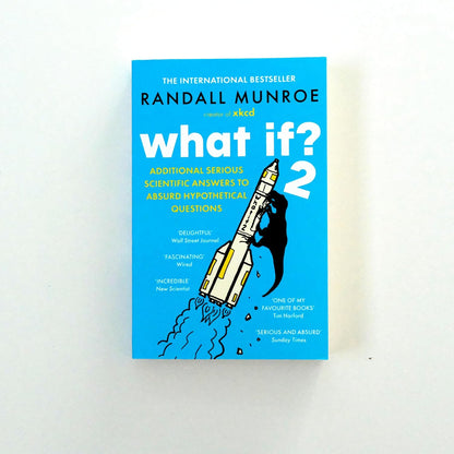 What If? 2: Additional Serious Scientific Answers to Absurd Hypothetical Questions by Randall Munroe - 9781399811149
