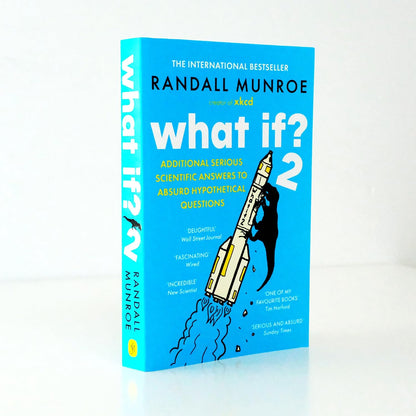 What If? 2: Additional Serious Scientific Answers to Absurd Hypothetical Questions by Randall Munroe - 9781399811149