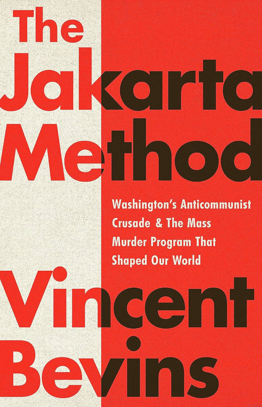 The Jakarta Method by Vincent Bevins - 9781541724006